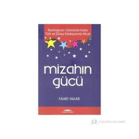 MIZAHIN GÜCÜ BAŞLANGIÇTAN GÜNÜMÜZE KADAR TÜRK VE DÜNYA EDEBIYATINDA MIZAH - FAHRI YAKAR