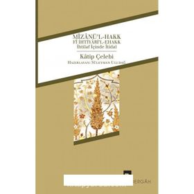 Mizanül Hakk Fi İhtiyaril Ehakk İhtilaf İçinde İtidal - Katip Çelebi