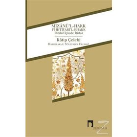 MİZANÜ´L - HAKK FI İHTİYARİ´L-EHAKK - KATIP ÇELEBİ