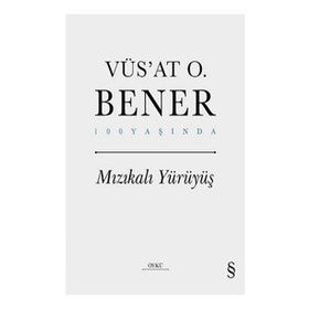 Mızıkalı Yürüyüş Ciltli - Vüs'at O. Bener