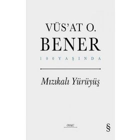 Mızıkalı Yürüyüş Ciltli - Vüs'at O. Bener