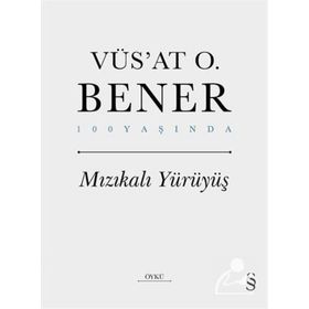 Mızıkalı Yürüyüş Ciltli - Vüs'at O. Bener