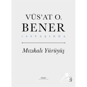 Mızıkalı Yürüyüş Ciltli - Vüs'at O. Bener