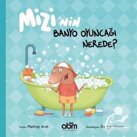 Mizi'nin Banyo Oyuncağı Nerede? - Mehtap Arat