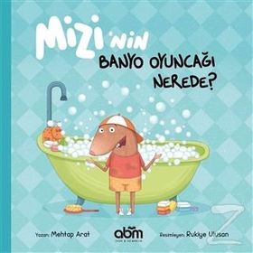 Mizi'nin Banyo Oyuncağı Nerede? - Mehtap Arat