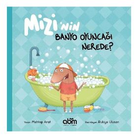 Mizi'nin Banyo Oyuncağı Nerede? - Mehtap Arat