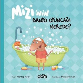 Mizi'nin Banyo Oyuncağı Nerede? - Mehtap Arat