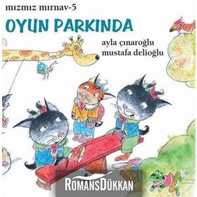 MIZMIZ MIRNAV 5: OYUN PARKINDA (5-8 YAŞ) - AYLA ÇINAROĞLU;MUSTAFA DELIOĞLU