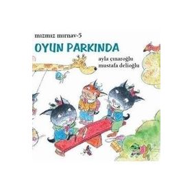 MIZMIZ MIRNAV 5: OYUN PARKINDA (5-8 YAŞ) - AYLA ÇINAROĞLU;MUSTAFA DELIOĞLU