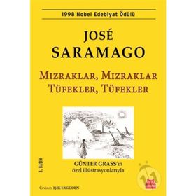 Mızraklar, Mızraklar Tüfekler, Tüfekler - Jose Saramago Jose Saramago