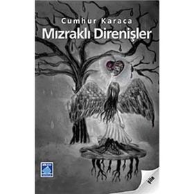 MIZRAKLI DİRENİŞLER - CUMHUR KARACA
