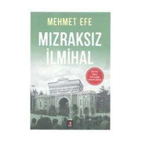Mızraksız İlmihal - Mehmet Efe