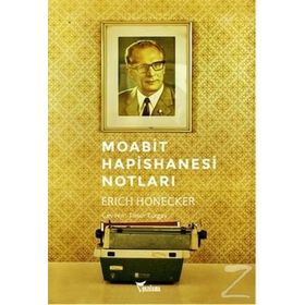 MOABIT HAPISHANESI NOTLARI - ERICH HONECKER