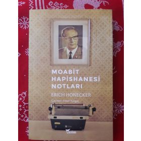 MOABIT HAPISHANESI NOTLARI - ERICH HONECKER