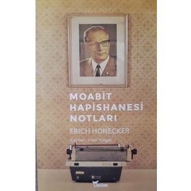 MOABIT HAPISHANESI NOTLARI - ERICH HONECKER