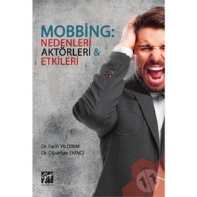 Mobbing - Nedenleri Aktörleri Etkileri - Fatih Yıldırım