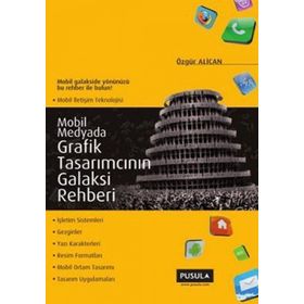 Mobil Medyada Grafik Tasarımcının Galaksi Rehberi - Özgür Alican