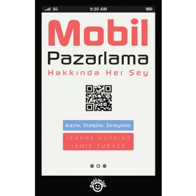 MOBIL PAZARLAMA HAKKINDA HERŞEY - JEANNE HOPKINS;JAMIE TURNER