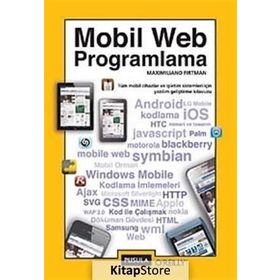 MOBIL WEB PROGRAMLAMA TÜM MOBIL CIHAZLAR VE İŞLETİM SISTEMLERI İÇİN YAZILIM GELİŞTİRME KLAVUZU - MAXIMILIANO FIRTMAN
