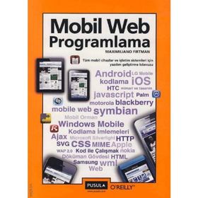MOBIL WEB PROGRAMLAMA TÜM MOBIL CIHAZLAR VE İŞLETİM SISTEMLERI İÇİN YAZILIM GELİŞTİRME KLAVUZU - MAXIMILIANO FIRTMAN