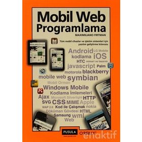 MOBIL WEB PROGRAMLAMA TÜM MOBIL CIHAZLAR VE İŞLETİM SISTEMLERI İÇİN YAZILIM GELİŞTİRME KLAVUZU - MAXIMILIANO FIRTMAN