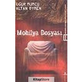 MOBILYA DOSYASI - ALTAN ÖYMEN;UĞUR MUMCU