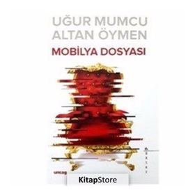 MOBILYA DOSYASI - ALTAN ÖYMEN;UĞUR MUMCU