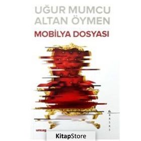 MOBILYA DOSYASI - ALTAN ÖYMEN;UĞUR MUMCU