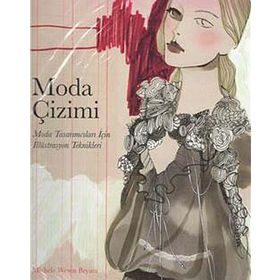MODA ÇIZIMI MODA TASARIMI İÇIN İLLÜSTRASYON TEKNIKLERI - MICHELE WESEN BRYANT
