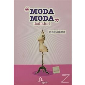 Moda Moda Dedikleri - Melis Alphan