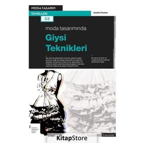 Moda Tasarımında Giysi Teknikleri - Anette Fischer