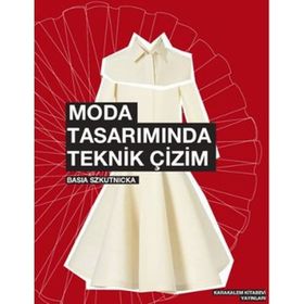 MODA TASARIMINDA TEKNIK ÇIZIM - BASIA SZKUTNICKA