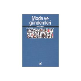 MODA VE GÜNDEMLERİ GIYIMDE SINIF, CINSIYET VE KIMLIK - DIANA CRANE