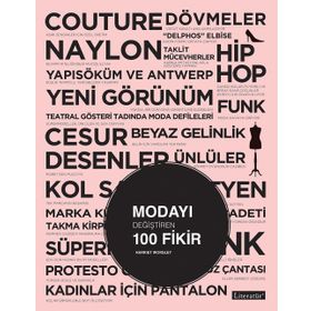 Modayı Değiştiren 100 Fikir - Harriet Worsley