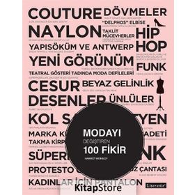 Modayı Değiştiren 100 Fikir - Harriet Worsley