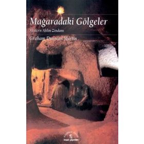 MODERN AKLIN ZİNDANI MAĞARADAKİ GÖLGELER - GRAHAM DUNSTAN MARTIN