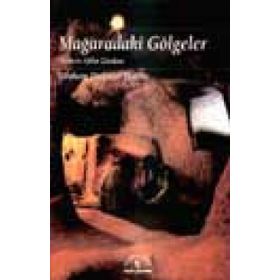 MODERN AKLIN ZİNDANI MAĞARADAKİ GÖLGELER - GRAHAM DUNSTAN MARTIN