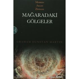 MODERN AKLIN ZİNDANI MAĞARADAKİ GÖLGELER - GRAHAM DUNSTAN MARTIN
