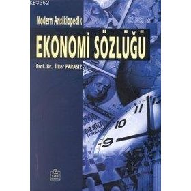 Modern Ansiklopedik Ekonomi Sözlüğü - İlker Parasız