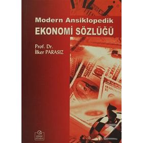 Modern Ansiklopedik Ekonomi Sözlüğü - İlker Parasız