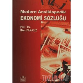 Modern Ansiklopedik Ekonomi Sözlüğü - İlker Parasız