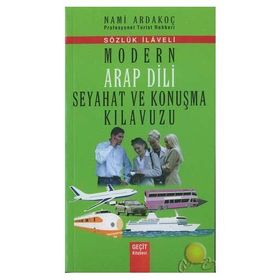 MODERN ARAP DILI SEYAHAT VE KONUŞMA KILAVUZU - SÖZLÜK İLAVELI - NAMI ARDAKOÇ
