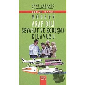 MODERN ARAP DILI SEYAHAT VE KONUŞMA KILAVUZU - SÖZLÜK İLAVELI - NAMI ARDAKOÇ