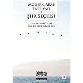Modern Arap Edebiyatı Şiir Seçkisi - Prof. Dr. Musa Yıldız - Doç. Dr. Celal Turgut Koç