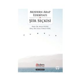 Modern Arap Edebiyatı Şiir Seçkisi - Prof. Dr. Musa Yıldız - Doç. Dr. Celal Turgut Koç