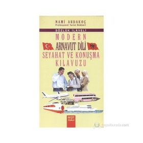 MODERN ARNAVUT DILI SEYAHAT VE KONUŞMA KILAVUZU - NAMI ARDAKOÇ