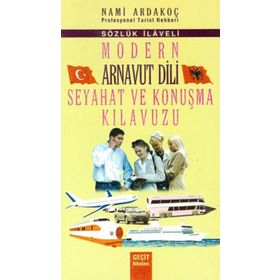 MODERN ARNAVUT DILI SEYAHAT VE KONUŞMA KILAVUZU - NAMI ARDAKOÇ