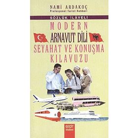 MODERN ARNAVUT DILI SEYAHAT VE KONUŞMA KILAVUZU - NAMI ARDAKOÇ