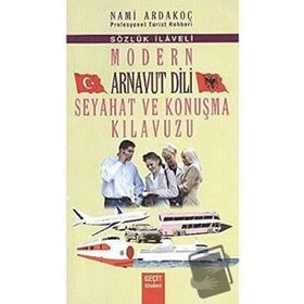 MODERN ARNAVUT DILI SEYAHAT VE KONUŞMA KILAVUZU - NAMI ARDAKOÇ