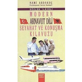 MODERN ARNAVUT DILI SEYAHAT VE KONUŞMA KILAVUZU - NAMI ARDAKOÇ